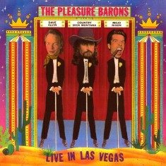 The Pleasure Barons are Dave Alvin, Country Dick Montana and Mojo Nixon.